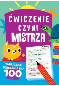 �wiczenie czyni mistrza. Tabliczka dzielenia do 100