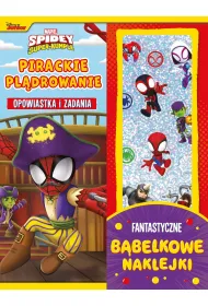 Pirackie pl�drowanie. Opowiastka i zadania. Fantastyczne b�belkowe naklejki. Marvel Spidey i Super-kumple