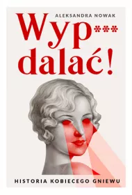 Wyp***dala!