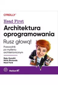 Architektura oprogramowania. Rusz g�ow�! Przewodnik po my�leniu architektonicznym