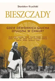 Bieszczady. Gdzie dzwonnica g�ucha otulona w chmury