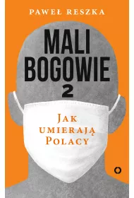eBook Mali bogowie 2. Jak umieraj Polacy mobi epub