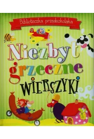 Biblioteczka przedszkolaka. Niezbyt grzeczne wierszyki