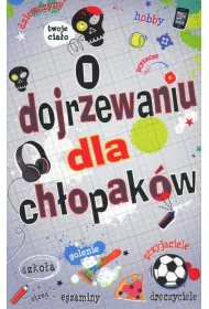 O dojrzewaniu dla ch�opak�w