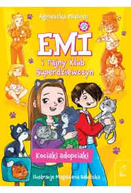 Emi i Tajny Klub Superdziewczyn. Kociaki adopciaki