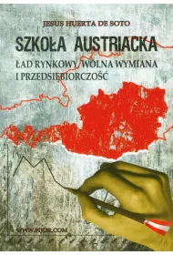 Szko�a Austriacka. �ad rynkowy, wolna wymiana i przedsi�biorczo��