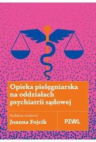 Opieka piel�gniarska na oddzia�ach psychiatrii s�dowej