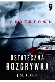 Ostateczna rozgrywka. Bordertown. Tom 2