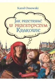 Jak przetrwa� w przest�pczym Krakowie