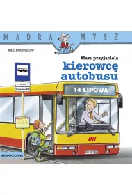 M�dra mysz - Mam przyjaciela.Mam przyjaciela kierowc� autobusu