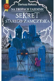 eBook Sekret starego zamczyska. Na tropach tajemnic. Tom 4 mobi epub