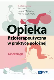 Opieka fizjoterapeutyczna w praktyce po�o�nej. Ginekologia