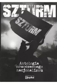 Szturm. Antologia nowoczesnego nacjonalizmu