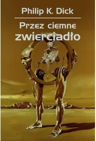Przez ciemne zwierciad�o
