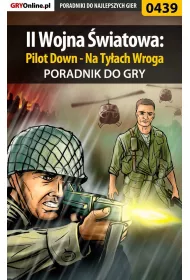 eBook II Wojna wiatowa: Pilot Down - Na Tyach Wroga - poradnik do gry pdf epub