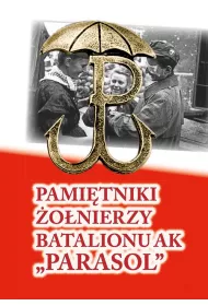 Pami�tniki �o�nierzy Batalionu AK "Parasol"