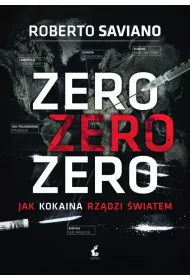 Zero zero zero. Jak kokaina rz�dzi �wiatem.