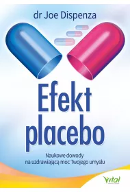 eBook Efekt placebo. Naukowe dowody na uzdrawiajc moc Twojego umysu pdf mobi epub