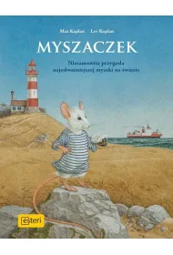Myszaczek nieprawdopodobne przygody male�kiej myszki o sercu lwa