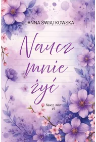 Naucz mnie �y�. Seria Naucz mnie. Tom 1
