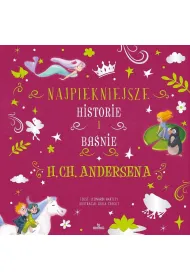 Najpi�kniejsze historie i ba�nie H.CH. Andersena