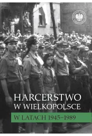 Harcerstwo w Wielkopolsce w latach 1945&ndash;1989