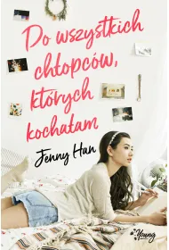 Do wszystkich ch�opc�w, kt�rych kocha�am. Ch�opcy. Tom 1