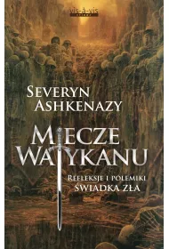 Miecze Watykanu. Refleksje i polemiki �wiadka z�a