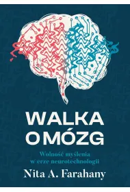 Walka O M�zg Wolno�� My�lenia W Erze Neurotechnologii