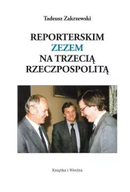 Reporterskim zezem na Trzeci� Rzeczpospolit�