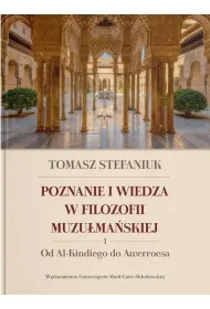 Poznanie i wiedza w filozofii muzu�ma�skiej T.1