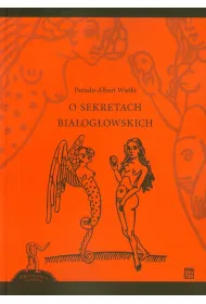 O sekretach bia�og�owskich