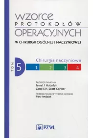 Chirurgia naczyniowa. Wzorce protoko��w operacyjnych w chirurgii og�lnej i naczyniowej. Tom 5