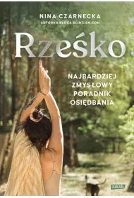 Rze�ko. Najbardziej zmys�owy poradnik osi�dbania