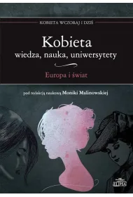 Kobieta. Wiedza nauka uniwersytety. Europa i �wiat