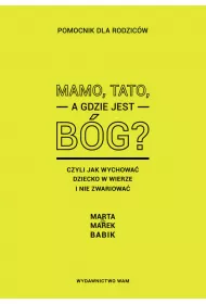 Mamo, tato, a gdzie jest B�g?
