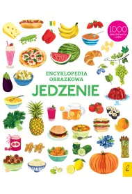 Jedzenie. Encyklopedia obrazkowa