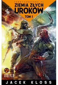 Ziemia z�ych urok�w. Fabryczna Zona. Tom 1
