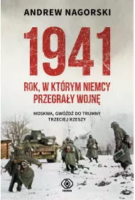 1941. Rok, w kt�rym Niemcy przegra�y wojn�