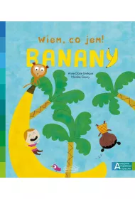 Banany. Akademia Mdrego Dziecka. Wiem, co jem!