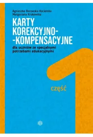 Karty korekcyjno-kompensacyjne dla uczni�w ze specjalnymi potrzebami edukacyjnymi cz�� 1