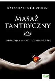 Masa� tantryczny. Stymuluj�ca moc erotycznego dotyku