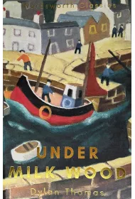 Under Milk Wood. Wordsworth Classics wer. angielska