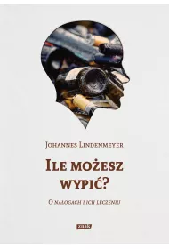 Ile moesz wypi? O naogach i ich leczeniu