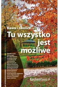 Rawa i okolice&hellip; Tu wszystko jest mo�liwe