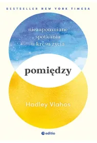 Pomi�dzy. Niezapomniane spotkania u kresu �ycia