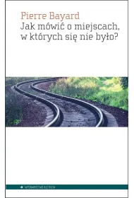 Jak m�wi� o miejscach w kt�rych si� nie by�o
