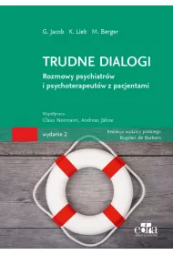 Trudne dialogi. Rozmowy psychiatrw i psychoterapeutw z pacjentami