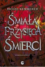 �mia�a przysi�ga �mierci. Z�amana kl�twa. Tom 3