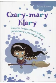 Czary-mary Klary Zadania i wierszyki utrwalaj�ce prawid�ow� wymow� g�oski R